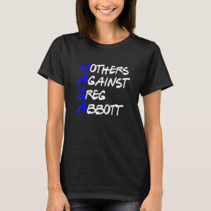 Camiseta Mães Contra o Greg Abbott Texas