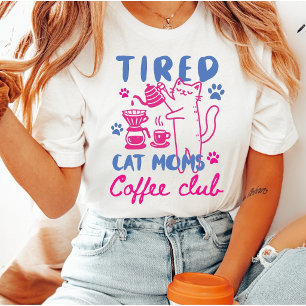 Camiseta Mães de Gatos Cansadas Clube do Café Rosa Fofa Gar