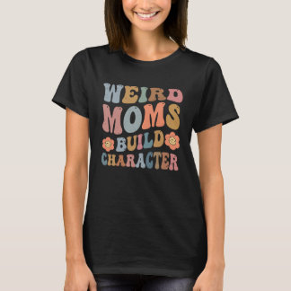 Camiseta Mães Estranhas Constroem Caráter