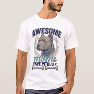 Camiseta Mães Incríveis Têm Pitbulls Coroa de Osso de Cacho