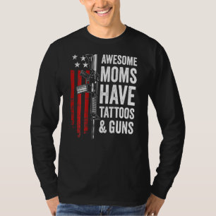 Camiseta Mães Incríveis Têm Tatuagens E Armas (Nas Costas)