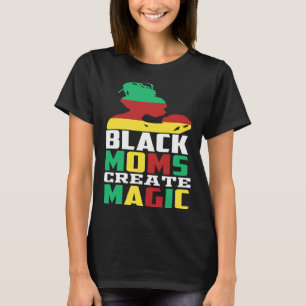Camiseta Mães Negras Criam Mãe Negra Mágica e Amor Infantil