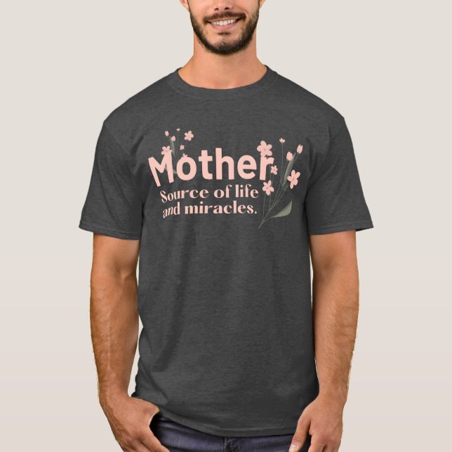 Camiseta MÃES SÃO FONTES DE VIDA E MILAGRES Mães (Frente)