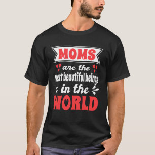 Camiseta Mães São Os Seres Mais Bonitos Do Mundo Mãe