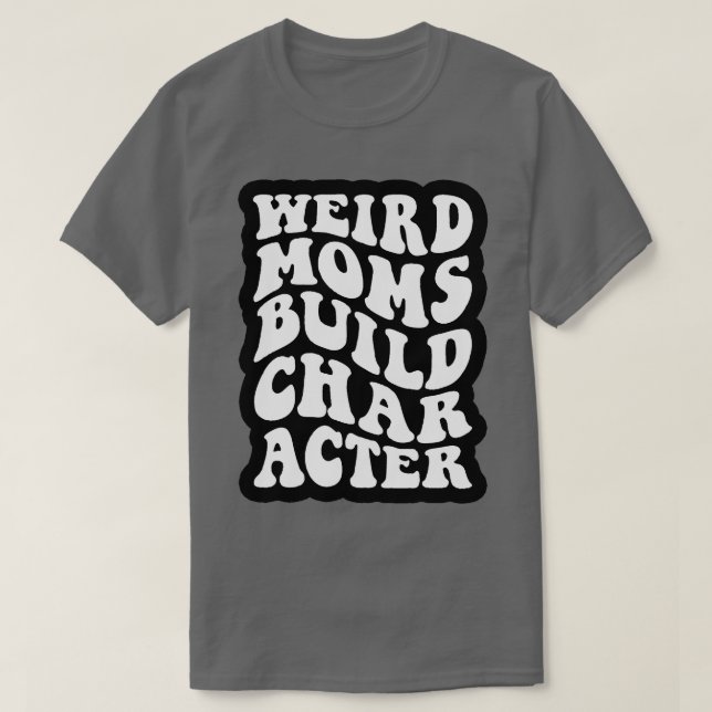 Camiseta Mães Weird Build Character Overstimulated Mãe 2 (Frente do Design)