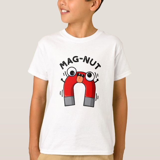 Camiseta Mag-nut Funny Magnet Pun (Frente)