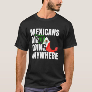 Camiseta Maga Mexicanos Não Vão Para Nenhum Lugar Bandeira 
