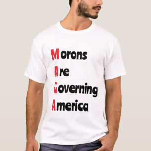 Camiseta MAGA = Os Morons estão governando a América