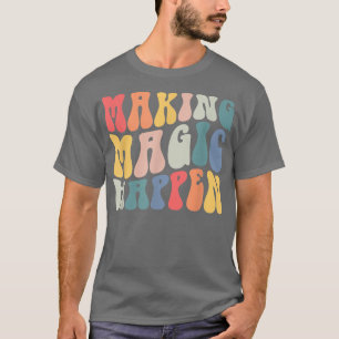 Camiseta Magia do Fazer Groovy Acontece Inspiração de Vida