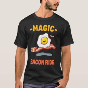 Camiseta Magic Bacon Ride Funny Pun Sarcasm Pino do Ovo