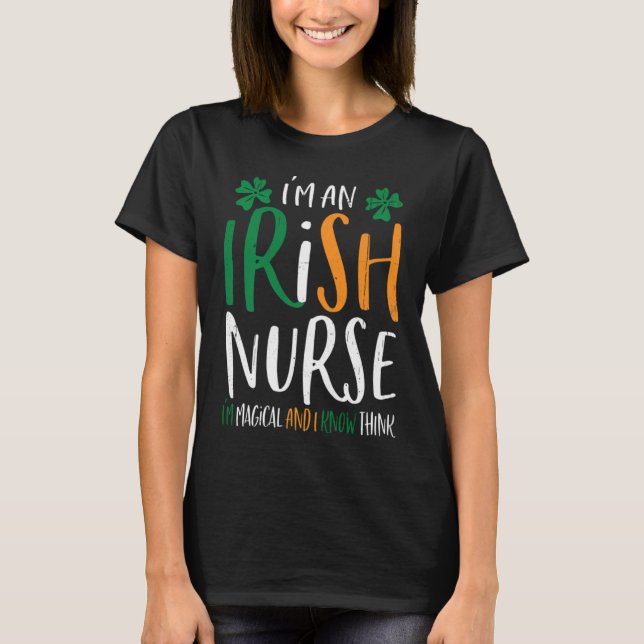 Camiseta Magical Irish Nurse Funny St Patricks Day I'm An I (Frente)