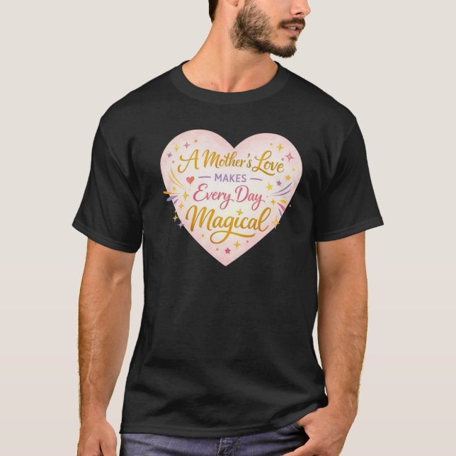 Camiseta Magical Mother Love Bright Heart Design (Frente)