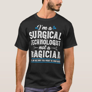 Camiseta Magicioso Tecnólogo Cirúrgico Scrub Tech Médico