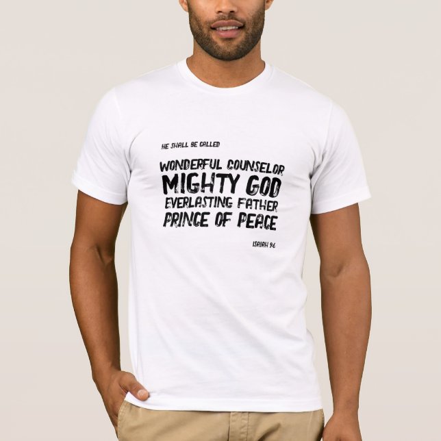 Camiseta Magnífico Conselheiro Poderoso Deus Isaiah 9 6 (Frente)