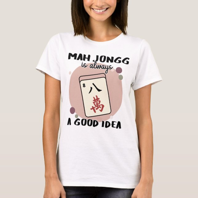 Camiseta Mah Jongg é sempre uma boa ideia (Frente)