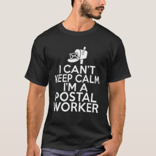 Camiseta Mailman Que Não Posso Manter Calmo, Sou Um Emprega