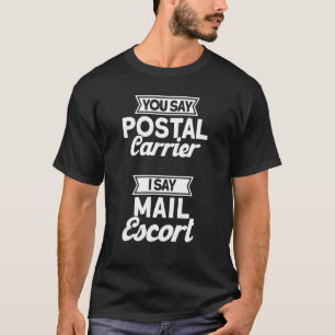 Camiseta Mailman, Você Diz Que Carreira Postal Eu Digo Que