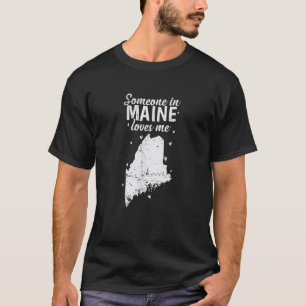 Camiseta Maine Alguém no Maine me ama os EUA