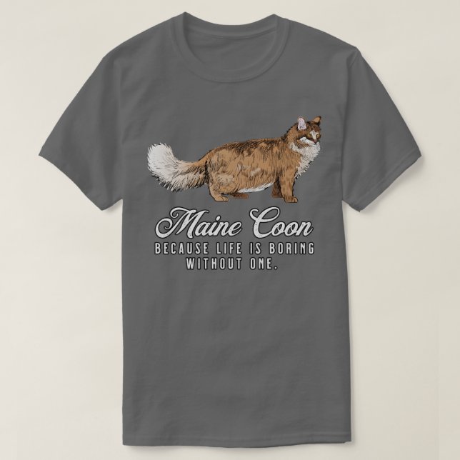 Camiseta Maine Coon Mãe A Vida É Chata Sem Um Presente (Frente do Design)