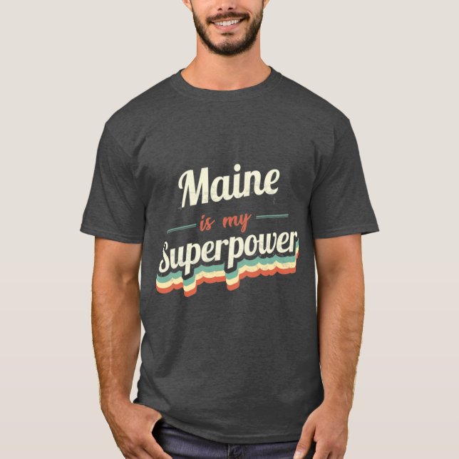 Camiseta Maine é minha Superpotência (Frente)