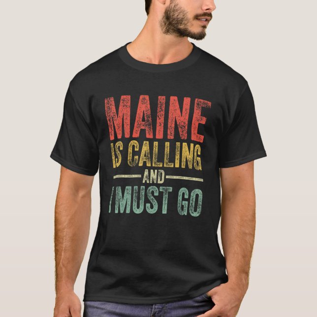 Camiseta Maine está chamando e eu devo ir Piada Estado de O (Frente)