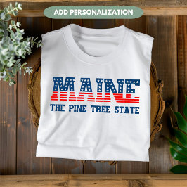 Camiseta Maine Patriotic O Pine Tree State Custom