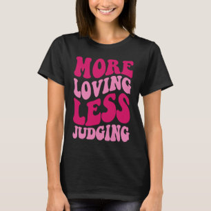 Camiseta Mais Amor Menos Julgamento Homens Mulheres Roupas