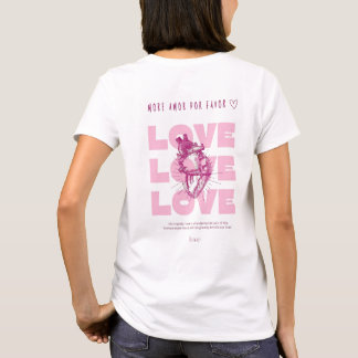 CAMISETA MAIS AMOR POR FAVOR ♡