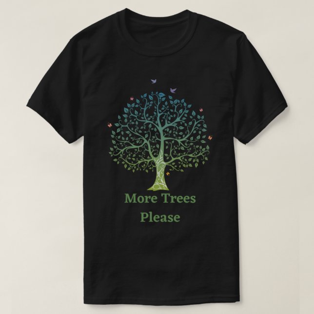 Camiseta Mais árvores por favor - mudanças climáticas - ama (Frente do Design)