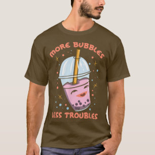 Camiseta Mais bolhas Menos problemas Bolha Engraçada Chá Bo