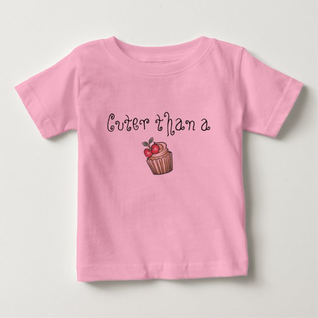 Camiseta Mais bonito que um tutu de bebê cupcake (Frente)
