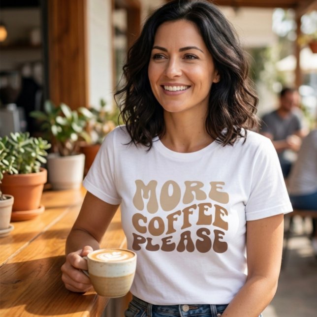 Camiseta Mais café, por favor. (Criador carregado)