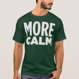 CAMISETA MAIS CALMA