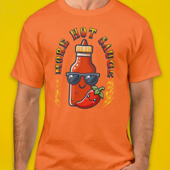 Camiseta Mais Comida picante com molho quente - Presente Ka (More Hot Sauce Spicy Food Lover Gift T-Shirt)