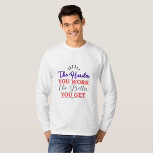 Camiseta Mais Difícil Você Trabalhar Melhor