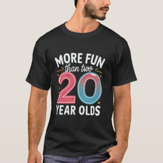 Camiseta Mais diversão do que dois Velhos de 20 anos aniver