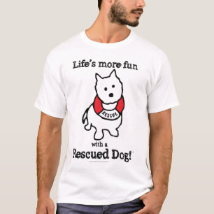 Camiseta Mais divertimento da vida com um cão salvado!