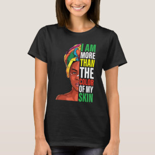 Camiseta Mais Do Que A Cor Da Minha Pele, A História Preta,