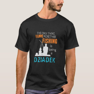 Camiseta Mais Do Que Amor Pescar Dziadek Polônia Polonês Av