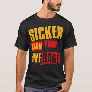 Camiseta Mais Doente Que A Média V4