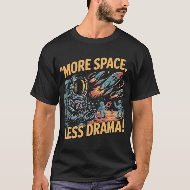 Camiseta Mais Espaço, Menos Drama! (Frente)
