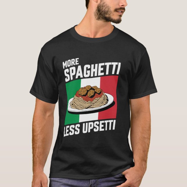 Camiseta Mais Espaghetti Menos Upsetti Engraçado Bandeira I (Frente)