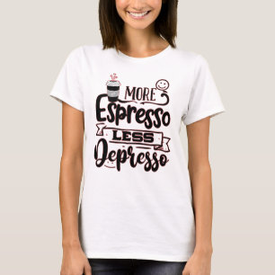 Camiseta Mais Espresso Menos Depresso - Amor Espresso