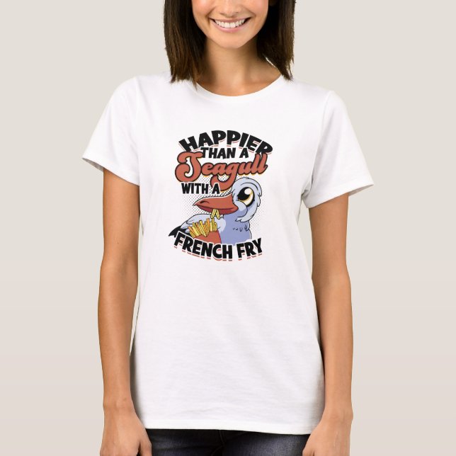 Camiseta Mais feliz que uma gaivota com uma batata frita -  (Frente)