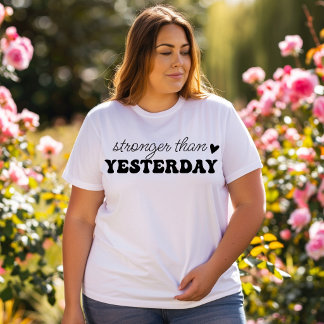 Camiseta Mais forte do que ontem Positivo e Inspirador