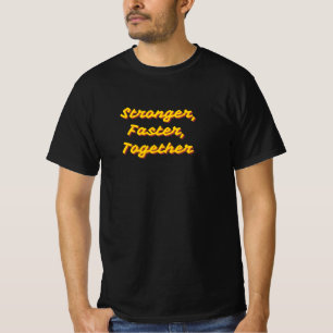 Camiseta Mais forte, mais rápido, espírito de equipe