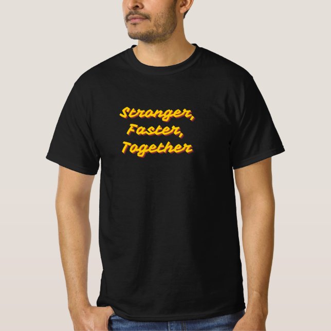 Camiseta Mais forte, mais rápido, espírito de equipe (Frente)