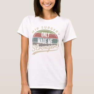 Camiseta Mais Forte na Cirurgia da anca