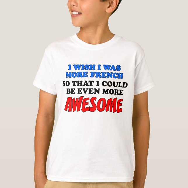 Camiseta Mais Francês Mais Incrível (Frente)