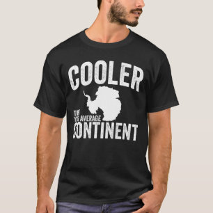 Camiseta Mais Fria Que A Média Do Seu Continente Antártica
